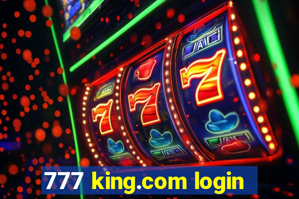 777 king.com login